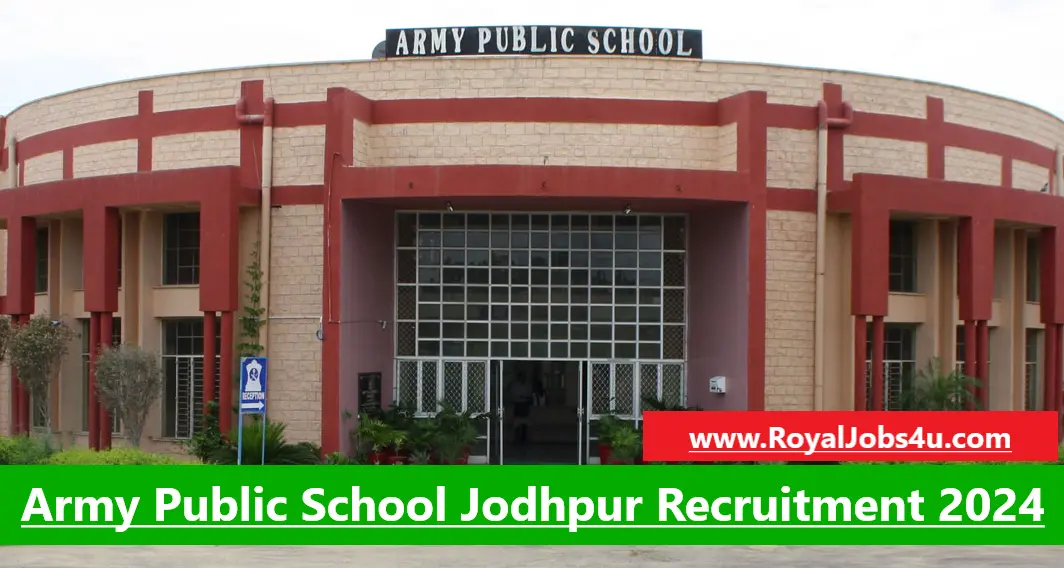 The official notification for Army Public School Jodhpur Recruitment 2024 has been released for various positions.
