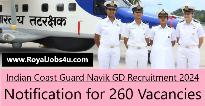 Indian Coast Guard Navik GD Recruitment 2024: Notification for 260 Vacancies