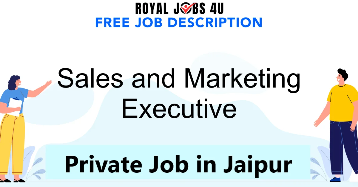 Private Job in Jaipur : Sales and Marketing Executive