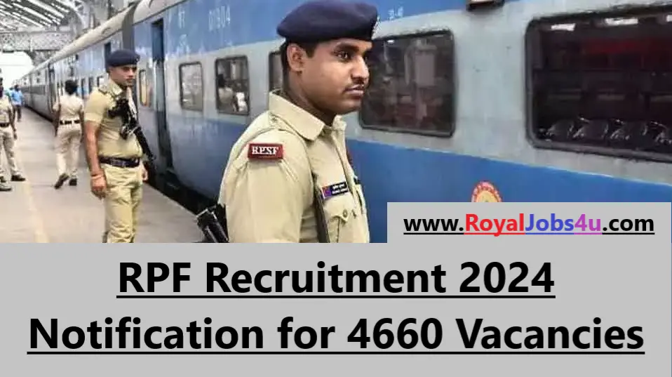 RPF Recruitment 2024: Notification for 4660 Vacancies