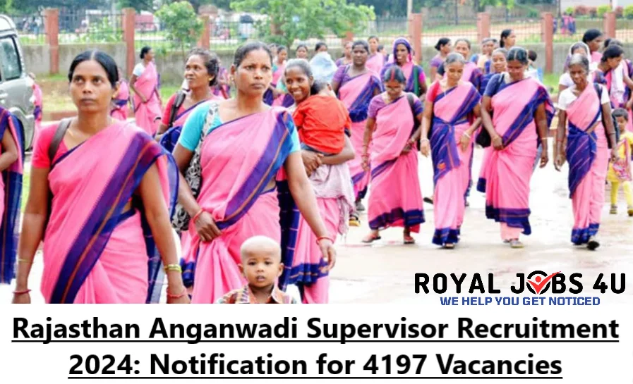 Rajasthan Anganwadi Supervisor Recruitment 2024: Notification for 4197 Vacancies