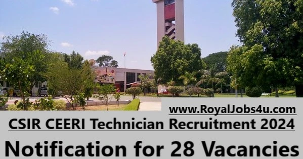 CSIR CEERI Technician Recruitment 2024: Notification for 28 Vacancies