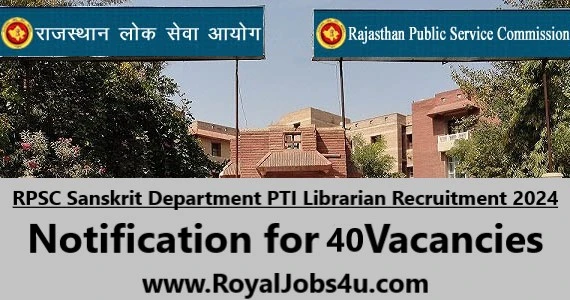 RPSC Sanskrit Department PTI Librarian Recruitment 2024: Notification for 40 Vacancies