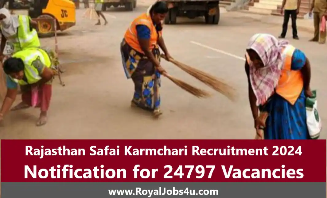 Rajasthan Safai Karmchari Recruitment 2024: Notification for 24797 Vacancies