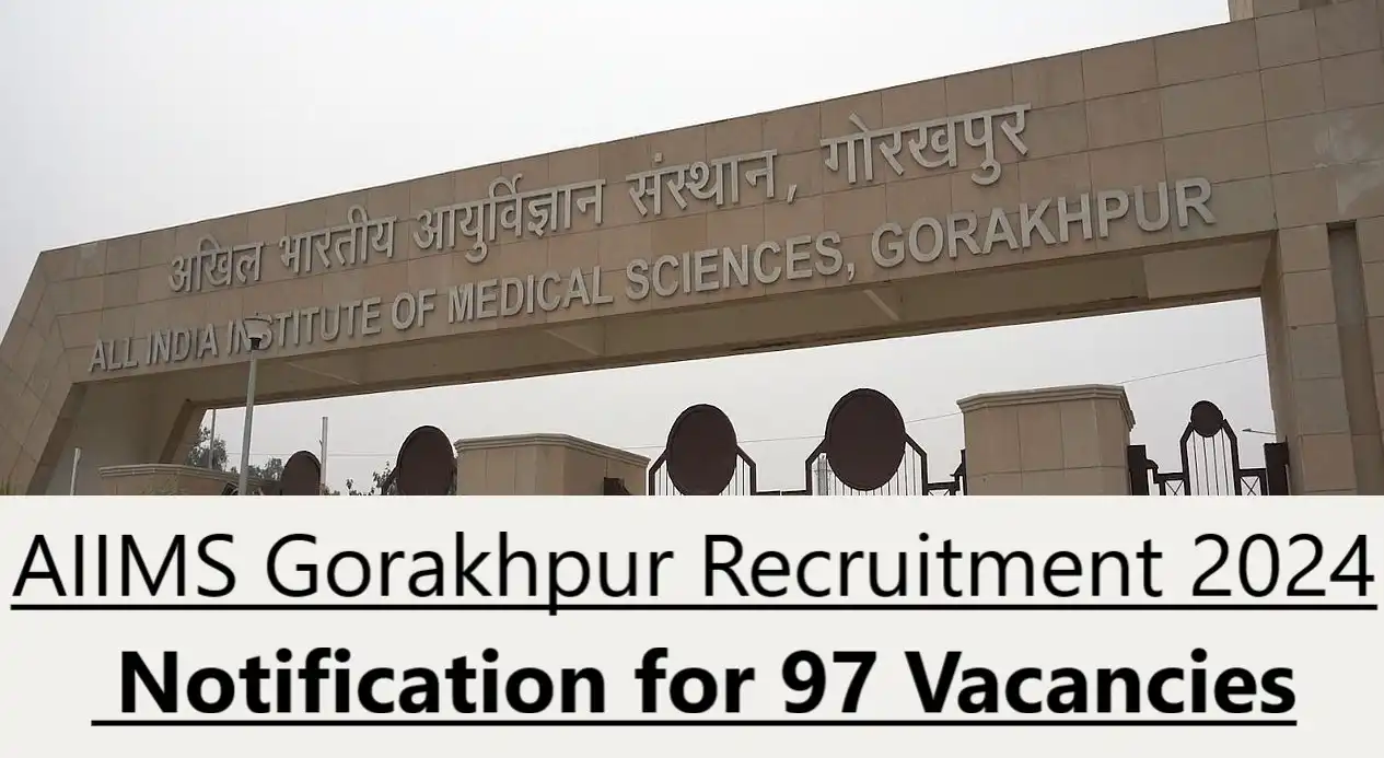 AIIMS Gorakhpur Recruitment 2024 Notification for 97 Vacancies