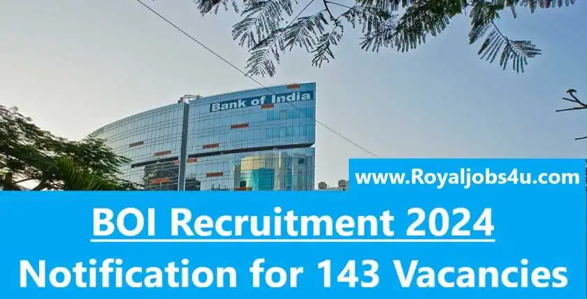 BOI Recruitment 2024: Notification for 143 Vacancies