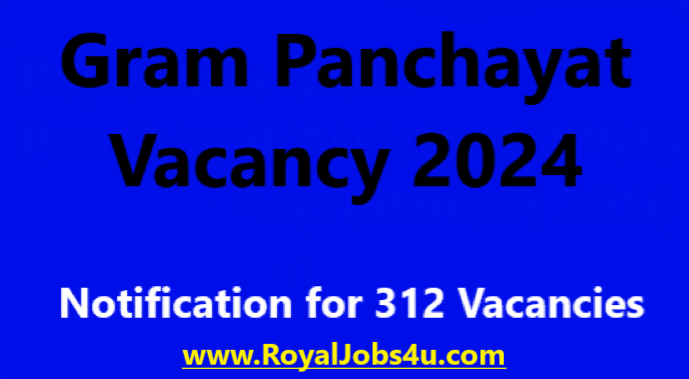 Gram Panchayat Vacancy 2024: Notification for 312 Vacancies
