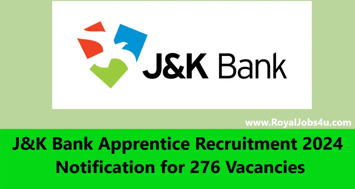 J&K Bank Apprentice Recruitment 2024: Notification for 276 Vacancies