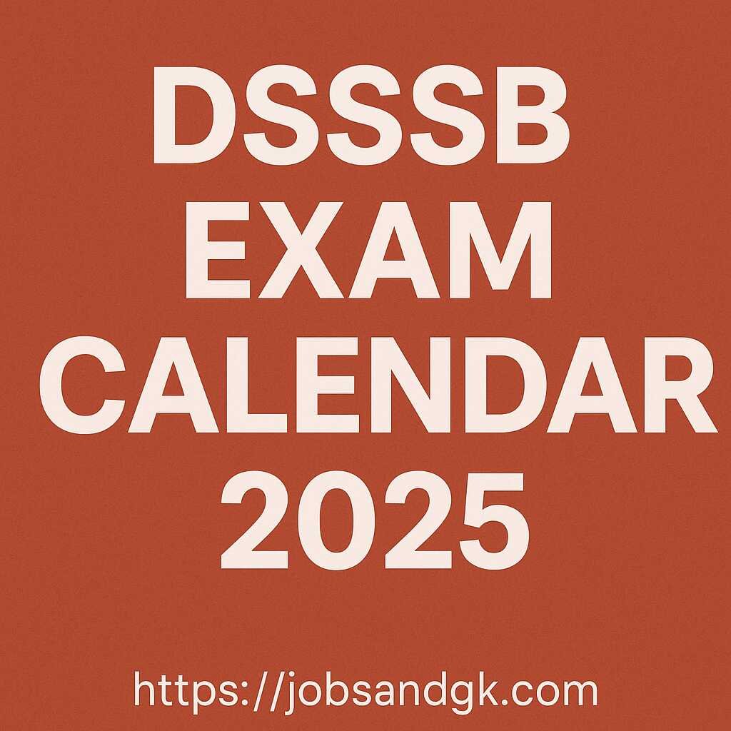 Check Out the DSSSB Exam Calendar for May 2025: Complete Schedule Released