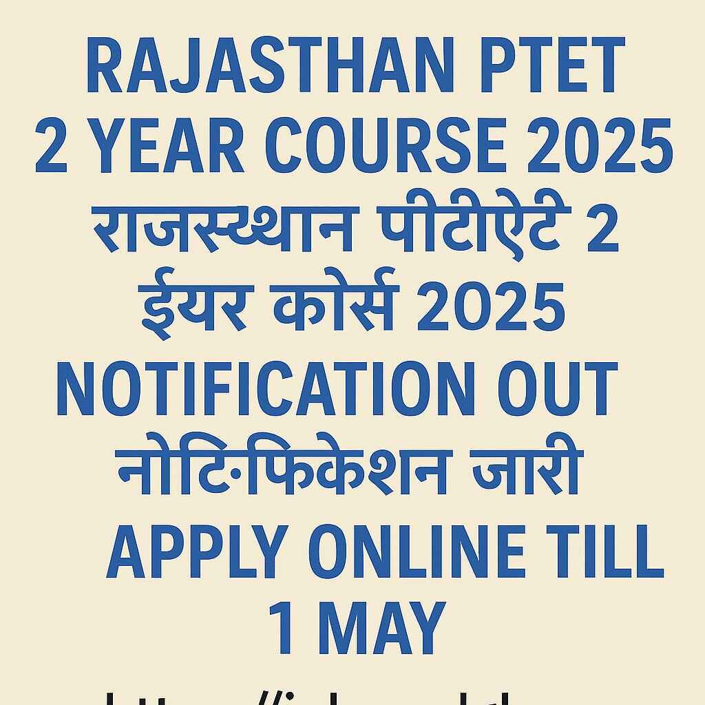Rajasthan PTET 2 Year Course 2025 Notification Out: Apply Online by 1 May